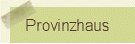 Provinzhaus